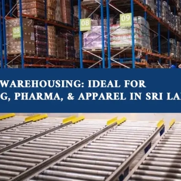 3PL Warehousing: Ideal for FMCG, Pharma, & Apparel in Sri Lanka